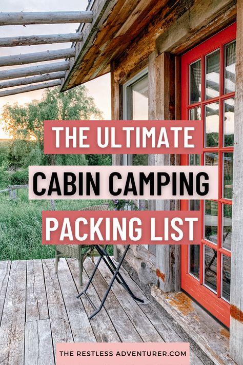 Cabin with red door in the outdoors with title that reads "The Ultimate Cabin Camping Packing List" Cabin List Packing Checklist, Cabin Grocery List, Cabin Camping Hacks, Cabin Vacation Packing List, Cabin Weekend Activities, Camping In Cabin, Cabin Packing List Summer, Winter Cabin Activities, Camping Cabin Ideas