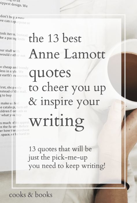 Get motivated to write with these 13 inspiring quotes on creativity, grace, hard work, and life! Writers Quotes, Quotes With Author, Encouragement For Writers, Quotes About Writing, Motivational Quotes With Author, Writing Motivation Quotes, Bird By Bird Quotes Anne Lamott, Authors Quotes About Writing, Anne Lamott Quotes