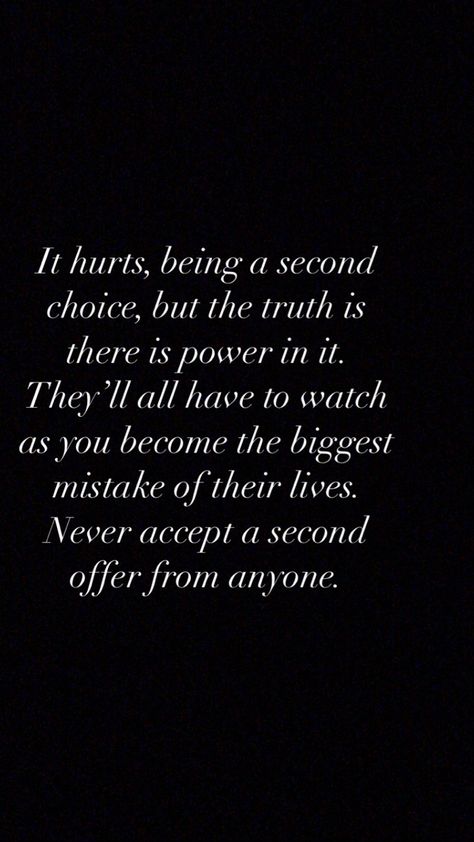 Always Everyones Last Choice, No Longer An Option Quotes, Never Be Someones Second Choice, Dont Be A Second Choice Quote, When You're Just An Option, Not A Second Option Quote, Being Nobody’s First Choice, Don’t Be Someones Second Choice, Coming Second Quotes Feelings