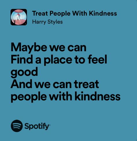 Treat People With Kindness Harry Styles, Harry Styles Treat People With Kindness, Harry Styles Lyrics, Harry Styles Songs, Style Lyrics, Taylor Swift Song Lyrics, Harry Styles Wallpaper, Me Too Lyrics, Treat People With Kindness