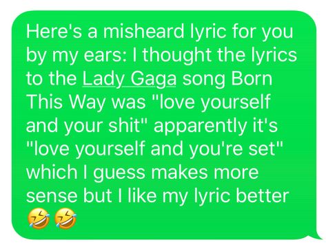 Misheard lyric Lady Gaga Song, Misheard Lyrics, Born This Way, Lady Gaga, Love You, Songs, Funny