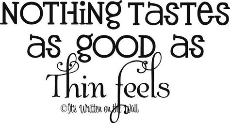 nothing tastes as good... Fitness Motivation Quotes, Diet Motivation, Diet Motivation Quotes, Losing Weight Motivation, Healthy Food Motivation, Inspiration Quote, Healthier Lifestyle, I Work Out, Vinyl Lettering