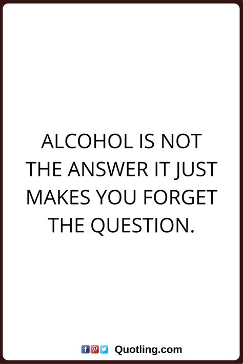 Teenage Thoughts, Drunk Quotes, Alcohol Jokes, Quotes Alcohol, Facing Reality, Alcohol Memes, Responsible Consumption, Quotes Food, Alcohol Quotes Funny