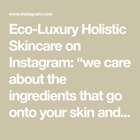 Eco-Luxury Holistic Skincare on Instagram: “we care about the ingredients that go onto your skin and absorbed into your body. that’s why each of our formulas consist of purely…” Holistic Skincare, Eco Luxury, Your Skin, Marketing, Skin, On Instagram, Instagram