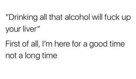 Drunk Quotes, Alcohol Quotes, Drunk Humor, Drinking Quotes, Outdoor Quotes, Funny Relatable Quotes, Real Quotes, Fact Quotes, Quote Aesthetic