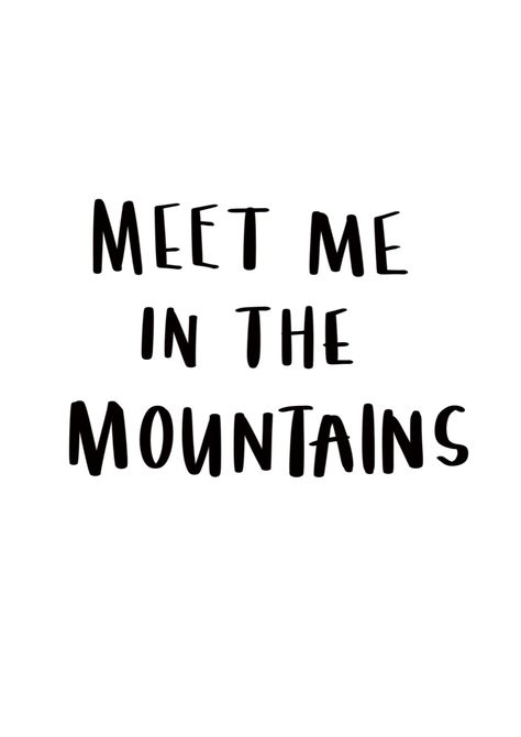 Quotes With Mountains, Mountain Quotes Tattoo, Mountain Life Quotes, Mountain Love Quotes, Mountain Quotes Short Aesthetic, Wanderlust Aesthetic Quotes, Mountain Quotes Short, Cabin Quotes, Outdoors Quote