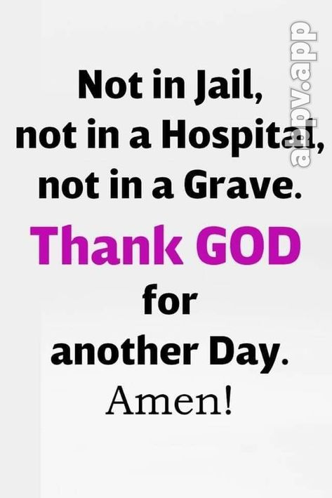 Thank God For Another Day, Faith Quotes Positive, Truths Quotes, When Life Gets Hard, Biblical Truths, Christian Quotes Prayer, Best Pics, Inspirational Prayers, Bible Verses Quotes Inspirational