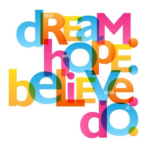 DREAM HOPE BELIEVE DO typography poster. Overlapping semi-transparent letters in blue, orange, yellow and pink. Vector vector illustration Company Holiday Card Design, Hope Lettering, Happy Typography, Hope Logo, Marketing Colors, Typo Poster, Hope Poster, Type Inspiration, Work Motivational Quotes