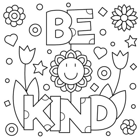 Kindness Week, Kids Printable Coloring Pages, Kindness Projects, Mindfulness Colouring, Free Printable Coloring Sheets, Preschool Coloring Pages, Coloring Pages Inspirational, Quote Coloring Pages, Free Coloring Sheets