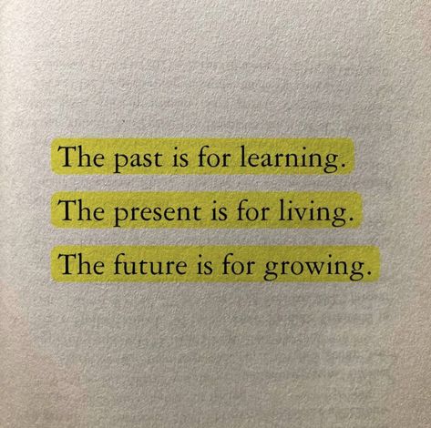 Learning Life Quotes, Past Present Future Quotes, Past And Future Quotes, Be Present Quotes, Powerful Mindset, Changing Life, Life Quotes Relationships, Past Quotes, Forgotten Quotes