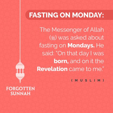 Forgotten Sunnah Series 1. Fasting on Monday: The Messenger of Allah (pbuh) was asked about fasting on Mondays. He said: “On that day I was born, and on it the Revelation came to me.” (Muslim)  #iiph #islam #forgotten #Sunnah Med School Motivation, Hadith Of The Day, Ramadan Day, Whatsapp Dp Images, The Messenger, Allah Islam, Quran Quotes Love, Islam Quran, School Motivation