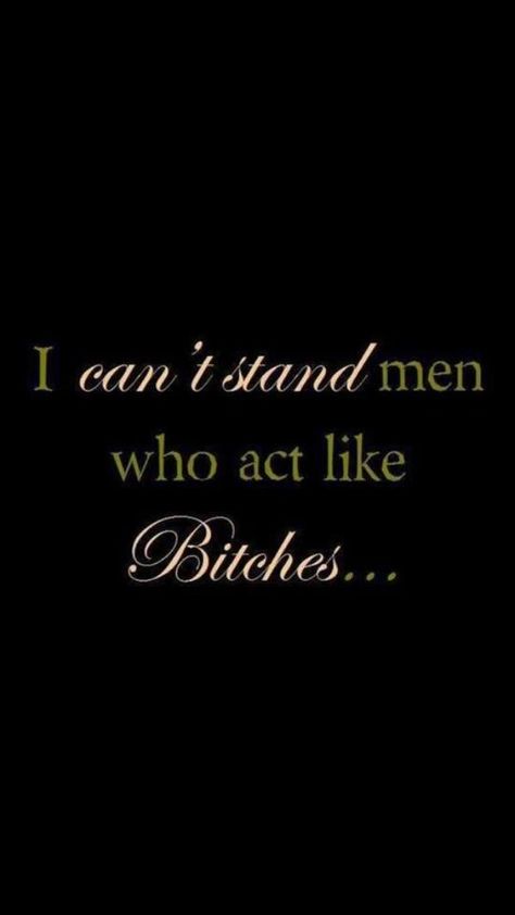 Can't stand men who act like bitches! Weak Men Quotes, Quotes Photo, Weak Men, Men Quotes, Photo Quotes, Big Data, Pink Wallpaper, Real Talk, Great Quotes