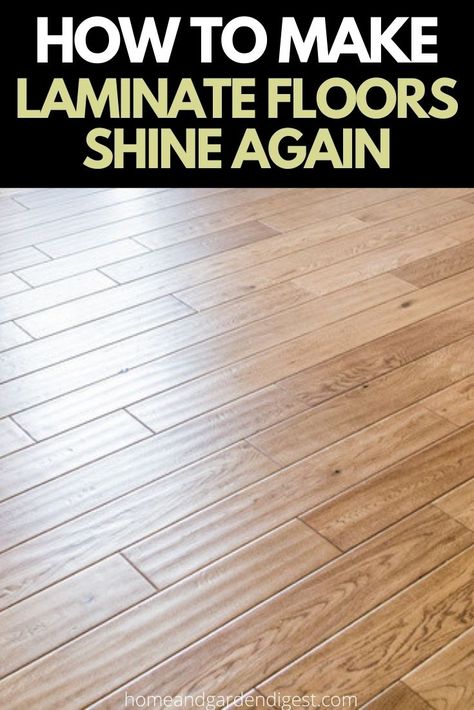 How To Make Laminate Floors Shine Again - Quick and Easy Ways Diy Laminate Floor Cleaner Shine, Floor Shine Diy, How To Make Laminate Floors Shine, Clean Laminate Wood Floors, Shine Laminate Floors, Laminate Flooring Cleaner, Cleaning Laminate Wood Floors, Natural Laminate Flooring, Laminate Flooring Diy