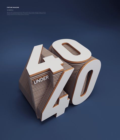 Fortune Magazine Editorial. 40 Under 40. 3d Tipografi, Fortune Magazine, 3d Type, Trophy Design, 3d Typography, Exhibition Stand Design, Bitcoin Cryptocurrency, Signage Design, Typography Letters