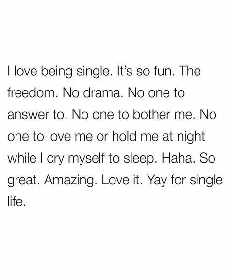 Funny Being Single Quotes, I Love Being Single, Single Aesthetic, Sucks Quote, Love Being Single, Single Quotes Funny, Being Single, Quotes About Everything, Single Quotes