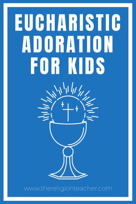 Eucharistic Adoration for Kids and Youth Sacraments Activities, Adoration Catholic, Catholic Kids Activities, Religion Activities, Bible Homeschool, Holy Hour, Godly Things, Catholic Homeschool, Eucharistic Adoration