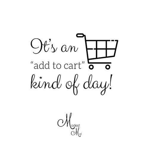 It’s an add to cart kind of day. Shopping Quotes. Style Quotes. Mal ✨ on Instagram: “Isn’t EVERYDAY an “add to cart” kinda day?! 😂 • But seriously this made me laugh because it’s so true! • I’m a lover of online shopping. I…” Shopping Quotes Aesthetic, Add To Cart Kinda Day, Shopping Quotes Funny, Interactive Facebook Posts, Online Shopping Quotes, Style Quotes, Shopping Aesthetic, Shopping Humor, Board Signs