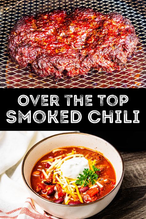 Smoked Beef Chili Recipe, Over The Top Chili Smoker, Over The Top Chili Recipe, Chili On Smoker, Over The Top Chili Pit Boss, Smoked Meat Chili, Over The Top Chili Traeger, Traeger Chili Recipe, Smoked Venison Chili