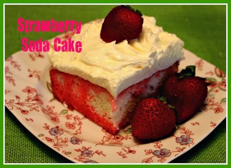 Sweet Tea and Cornbread: Strawberry Soda Cake! Soda Pop Cake, Soda Cake Recipe, Jello Cake Recipes, Strawberries Recipes, Strawberry Poke Cake, Strawberry Crush, Popcorn Cake, Soda Cake, Strawberry Soda