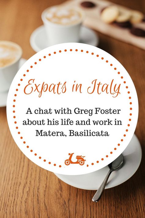 Expats in Italy: A chat with Greg Foster about life in Matera Buying Property In Italy, Jobs In Italy, Italy In October, Italy Tourist, Visiting Italy, Moving To Italy, Italian Lifestyle, Italian Life, Tuscan Villa