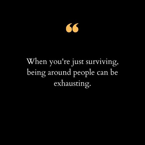 Depleted Quotes Life, Depleted Quotes, Just Trying To Survive Quotes, Isolate Quotes, Draining People Quotes, Feeling Drained Quotes, Feeling Drained Quotes Life, Drained Quotes, Draining People