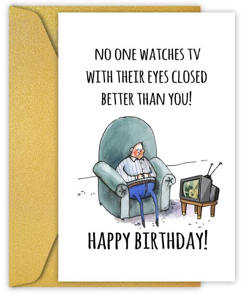 PRICES MAY VARY. Funny Birthday card for any older gentleman in your life "No one watches TV with their eyes closed better than you" Happy Birthday! It's true, they sit still they will fall asleep! Perfect for your husband, dad, step-father, father-in-law, uncle, grandpa... any one really because they all do it at some point!! Printed on 300 grams of recyclable white paper, With a Pearl envelope and will be safe on the road to you. Cards measures 8 x 5.3 in. /20.5 x 13.6 cm when folded. We leave Grandpa Card Ideas, Manly Birthday Cards, Birthday Card Ideas For Grandfather, Birthday Card For Husband Homemade, Happy Birthday Grandpa Card, Retirement Cards For Men, Grandpa Birthday Cards, Simple Birthday Cards For Men, Funny Birthday Ecards