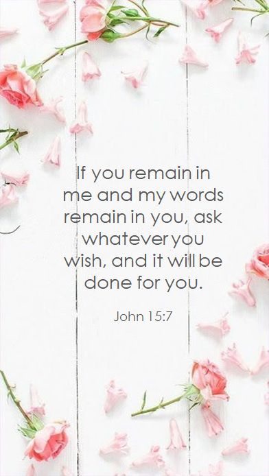 Spring Scripture, John 15 7, 7 Wallpaper, Bible Verse Background, I Love You God, King Quotes, Bible Quotes Wallpaper, Bible Study Verses, Bible Verse Art