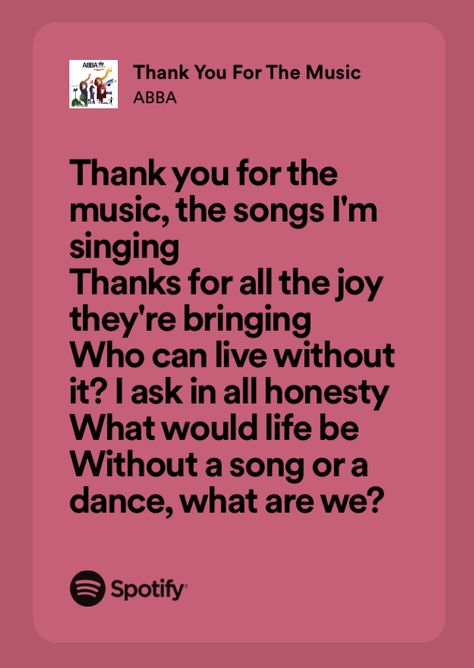 Thank You For The Music Abba, Abba Songs Quotes, Spotify Journal, Miriam Core, Abba Songs Lyrics, Abba Lyrics, Castles Crumbling, Song Qoutes, Music Themed Parties