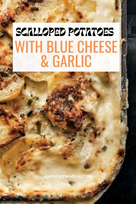 Potato And Blue Cheese Recipes, Blue Cheese Scalloped Potatoes, Blue Cheese Potatoes Au Gratin, Blue Cheese Baked Potato, Blue Cheese Dinner Recipes, Blue Cheese Potatoes, Blue Cheese Dishes, Recipes Using Blue Cheese, Recipes With Blue Cheese