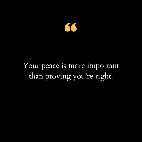 In our fast-paced world, it's easy to get caught up in arguments and the need to always be right. We often find ourselves in situations where proving our point feels crucial, but it's important to remember that maintaining inner peace holds far greater value. When you choose peace over the desire to prove you're right, you make a conscious decision to prioritize your well-being and mental health. Peace brings clarity, harmony, and a sense of calm that no argument can ever match. Remember, yo... Motivational Quotes For Inner Peace, I Choose Peace Quotes, Mental Peace Is Important, Be Calm Quotes, Word For 2023, Argument Quotes, Choosing Peace, Choose Peace, Mental Peace