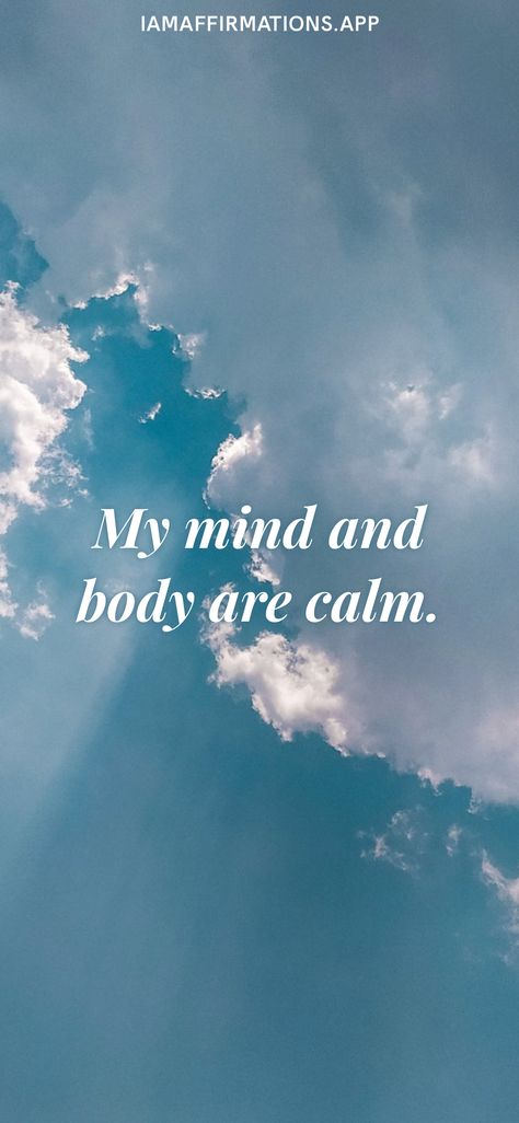 My mind and body are calm. From the I am app: https://iamaffirmations.app Calm Mind Aesthetic, Summer Affirmations, Calming Quotes, Consistency Quotes, I Am Calm, I Am Smart, Affirmations Confidence, Ipad Aesthetic, Calm Quotes