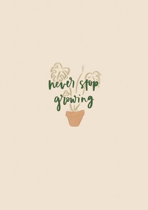 Growing Tattoo, Teacher Embroidery, Never Stop Growing, Happy Quotes Positive, Dream Dream, Items To Sell, Quote Love, Quotes Inspirational Positive, Green Theme