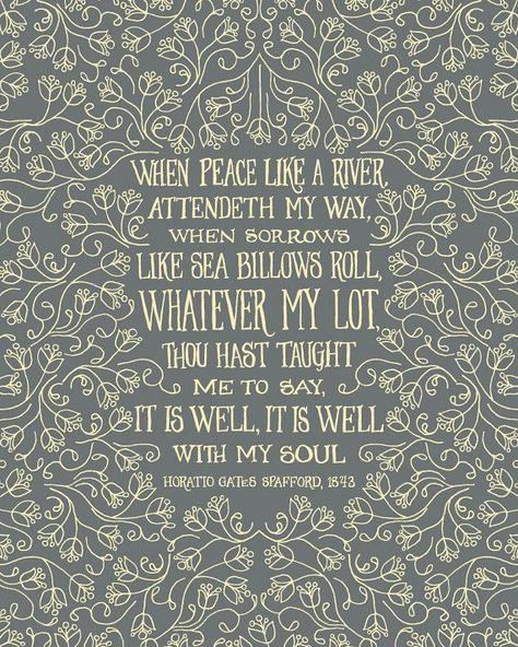 When Peace Like A River, Peace Like A River, Hymn Art, Now Quotes, Soli Deo Gloria, It Is Well With My Soul, This Is Your Life, In Christ Alone, It Is Well