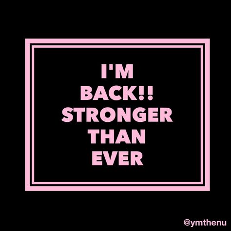 I'm back stronger than ever ❗️ I Am Gonna Make It Quotes, I M Back, I’ll Be Back, I’m Better, I Am Back Quotes, Im Back Quotes, Come Back Quotes, Intelligent Quotes, Im Perfect