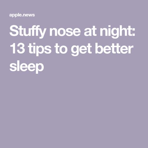 Stuffy nose at night: 13 tips to get better sleep How To Sleep With A Stuffy Nose, How To Clear A Stuffy Nose Fast, How To Get Rid Of A Stuffy Nose Fast, Stuffy Nose Remedy Fast, Toddler Stuffy Nose, How To Unblock Nose, Toddler Sleep Help, Stuffy Nose Remedy, Blocked Nose