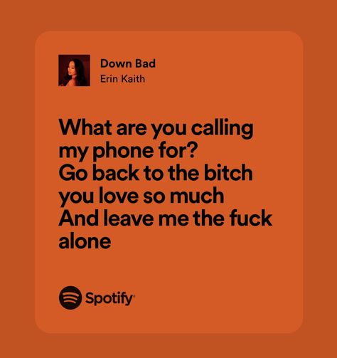 Down Bad Lyrics, Baddie Lyrics, Mood Lyrics, Sc Quotes, Heartbreak Lyrics, Bad Friendship, Down Bad, Bad Songs, Rap Song Lyrics