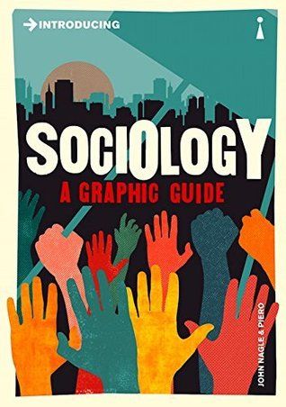 Introducing Sociology: A Graphic Guide by John Nagle | Goodreads Sociological Imagination, Social Movement, Game Theory, Book Icons, Public Policy, The Study, Sociology, Aberdeen, Social Science