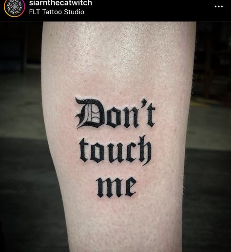 Dont Touch Me Tattoo, Idgaf Tattoo Ideas, Tat Quotes, Tatted Quotes, F Tattoo, Geek Style, Fake Tattos, Me Tattoo, Dont Touch Me