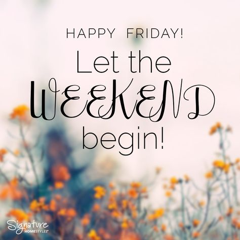 Let the Weekend begin! Friday Qoutes, Let The Weekend Begin, Start Quotes, Facebook Engagement Posts, Good Morning Greeting Cards, Friday Love, Happy Friday Quotes, Weekday Quotes, Weekend Quotes