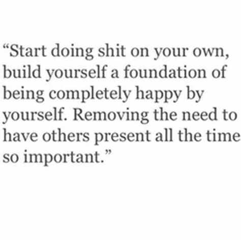 The time is now!!! For sure. Happy By Myself Quotes, Happy By Myself, Make Myself Happy, Make Me Happy Quotes, Imperfectly Perfect, Motivation Quote, By Myself, Good Life Quotes, Powerful Words