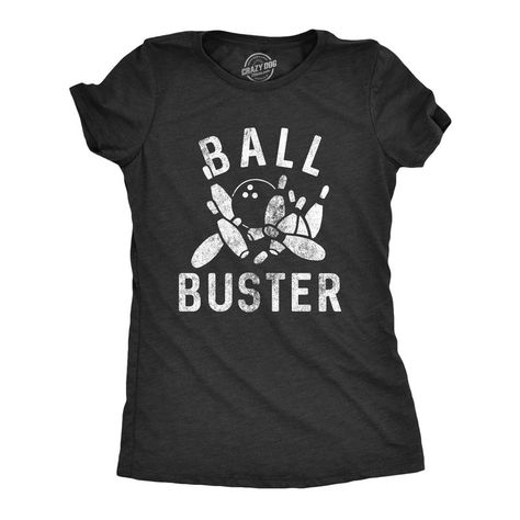 When I Bust Balls It’s A Real Strike Sarcastic Shirts Funny, Funny Shirts Women, Funny Tee Shirts, Bowling Ball, Novelty Clothing, Sarcastic Shirts, Funny Graphic Tees, Funny Sarcastic, Crazy Dog