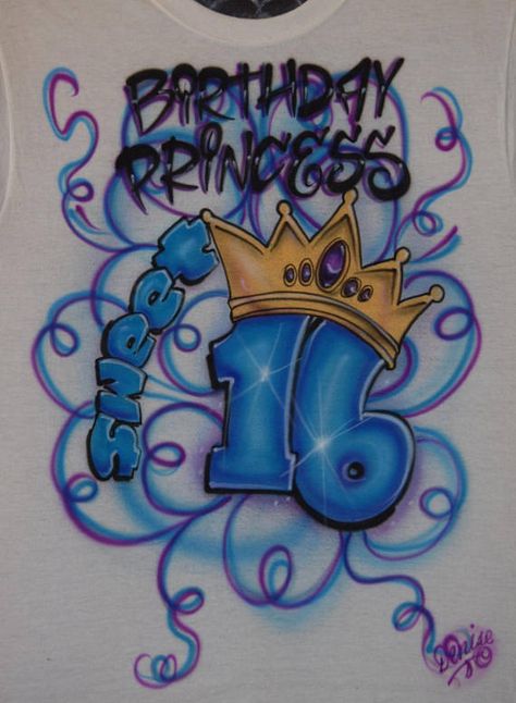 Birthday Princess Sweet Sixteen Custom Airbrush Tee Shirt Graffiti Letter M, Sweet 16 Shirts, Airbrush Shirts, Happy Birthday Drawings, Airbrush T Shirts, Airbrush Designs, Custom Airbrushing, Chicano Drawings, Birthday Princess