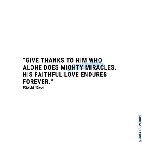 Bible Verse • Scripture • Psalm 136:4 • Bible Study Psalm 60:12, Psalms 62: 5-8, Psalm 17:8 Scriptures, Psalm 84:11-12, Psalm 136, Psalm 46:1 Kjv, Give Thanks, Bible Study, Psalms