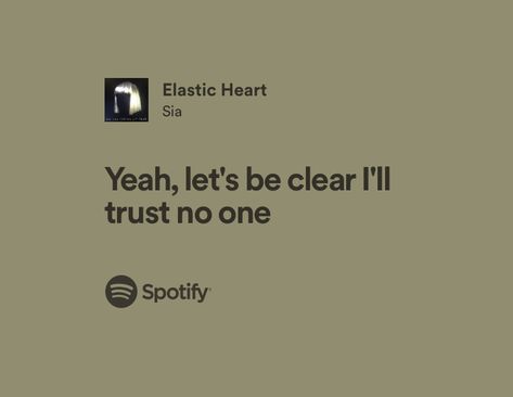 Elastic Heart Lyrics, Sia Lyrics, Elastic Heart, Trust No One, Me Too Lyrics, Just Lyrics, Spotify Playlist, Song Quotes, Music Quotes