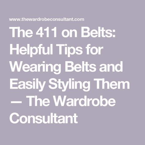 The 411 on Belts: Helpful Tips for Wearing Belts and Easily Styling Them — The Wardrobe Consultant Best Belts For Women, How To Style A Belt, How To Wear A Belt, How To Wear Belts, Wardrobe Consultant, Gg Belt, Slimmer Belt, Walmart Fashion, Belt Style