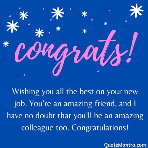 Congratulations Wishes On Success, New Journey Quotes, Congratulations On Your New Job, New Job Wishes, Congrats Quotes, Job Wishes, Congratulations Message, New Job Quotes, Congratulations Wishes