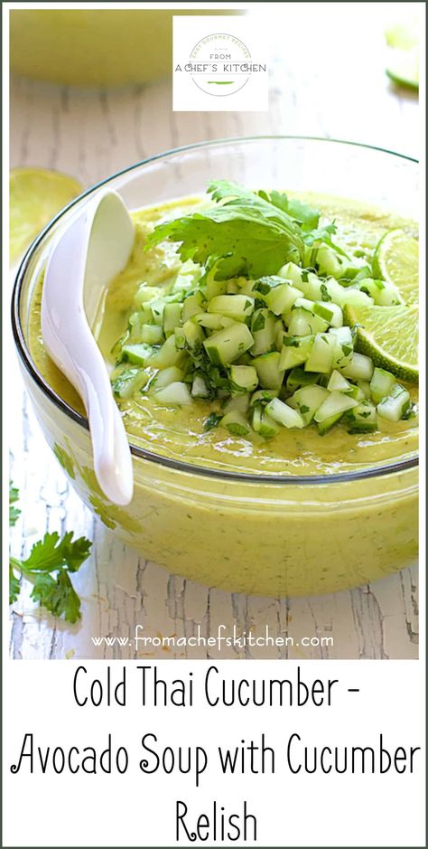 Cucumber Avocado Soup, Avocado Soup Recipes, Chilled Soup Recipes, Cucumber Relish, Summer Soup Recipes, Thai Cucumber, Cold Soup Recipes, Cucumber Soup, Avocado Soup