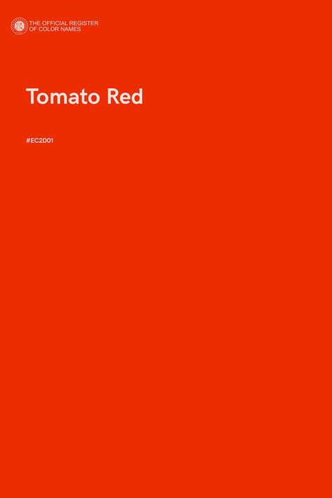 Tomato Red - Color Name of Hex #EC2D01 Red Color Pallets, Red Color Names, Red Color Outfits, Deep Autumn Palette, Pantone Red, Tomato Color, Color Of The Day, Red Colour Palette, Color Images