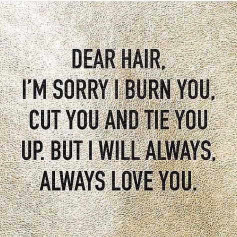 Dear hair, we love you. ❤️  #hairquotes #hair Hairdresser Humor, Stylist Humor, Hair Quotes Funny, Hairstylist Humor, Hair Salon Quotes, Stylist Quotes, Hairdresser Quotes, Cordless Hair Straightener, Hairstylist Quotes