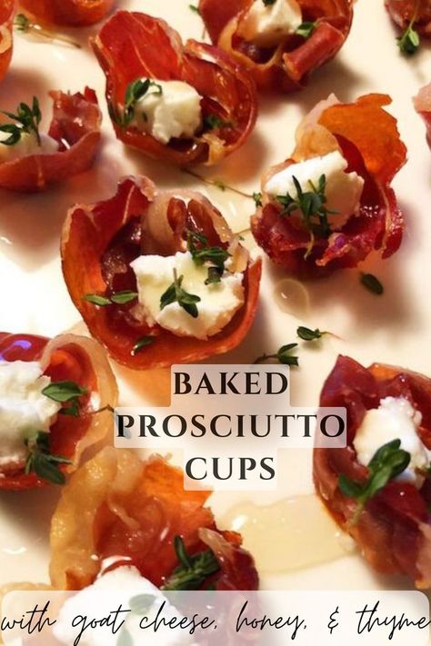 Prosciutto cups baked with goat cheese, thyme, and honey for a delectable appetizer recipe that is also grain-free, gluten-free, and lectin-free. Prosciutto Cups With Goat Cheese, Crispy Prosciutto Cups, Lectin Free Appetizers, Goat Cheese Prosciutto Appetizer, Prosciutto Cups Appetizer, Crispy Prosciutto Recipes, Goat Cheese Puff Pastry Appetizer, Proscuitto Appetizers Simple, Prosciutto Appetizer Recipes